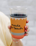 Made To Teach + Teach Fuel Drink Sleeve