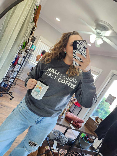 Half Human, Half Coffee | Tee, Crewneck